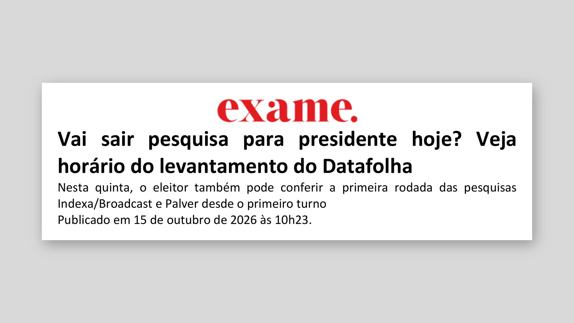 Exame: Vai sair pesquisa para presidente hoje? Veja horário do levantamento do Datafolha