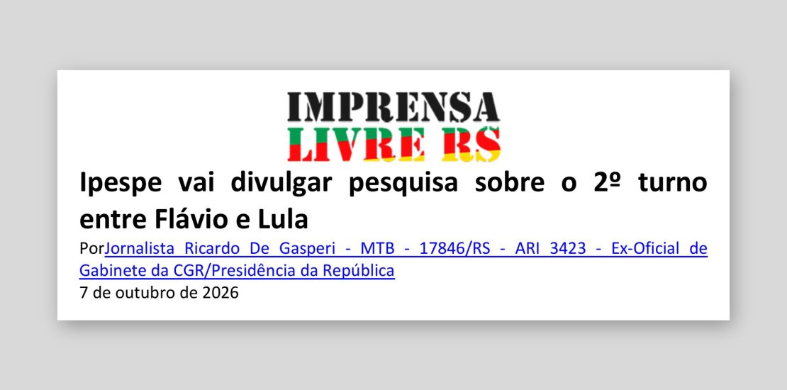 Imprensa Livre RS: Ipespe vai divulgar pesquisa sobre o 2º turno entre Flávio e Lula