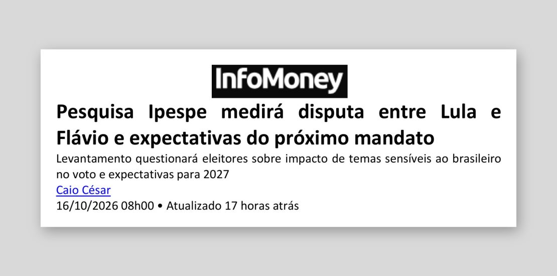 InfoMoney: Pesquisa Ipespe medirá disputa entre Lula e Flávio e expectativas do próximo mandato