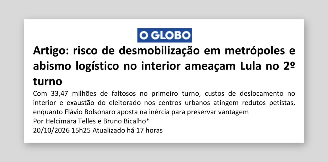 O Globo: Artigo: risco de desmobilização em metrópoles e abismo logístico no interior ameaçam Lula no 2º turno