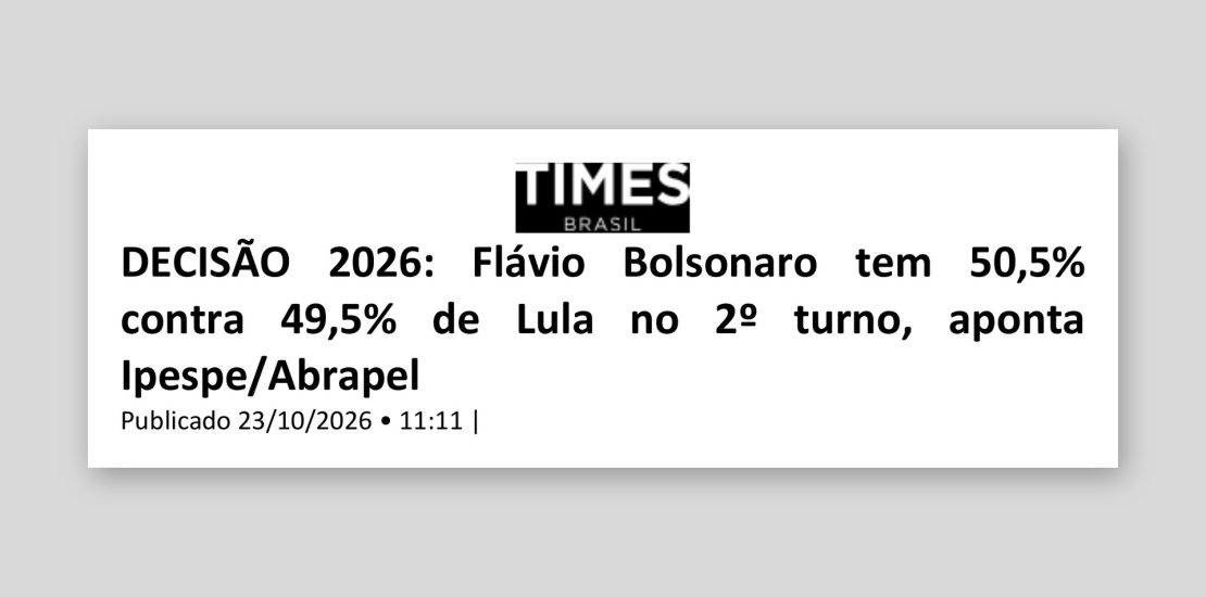 Times Brasil: DECISÃO 2026: Flávio Bolsonaro tem 50,5% contra 49,5% de Lula no 2º turno, aponta Ipespe/Abrapel